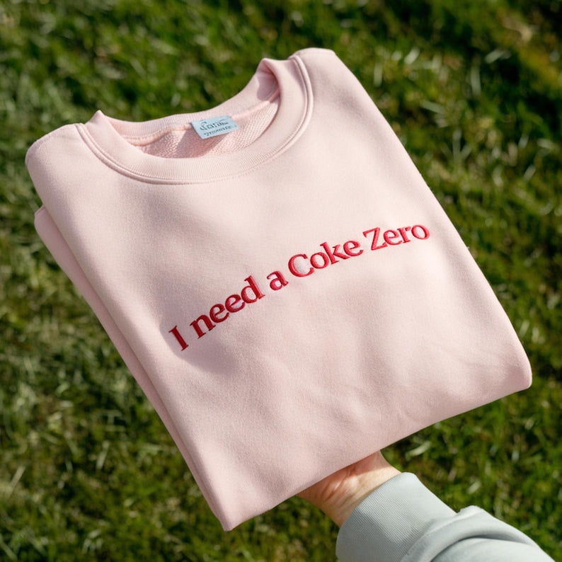 Personalized Custom Embroidered sweatshirts and hoodies I NEED A  COKE ZERO