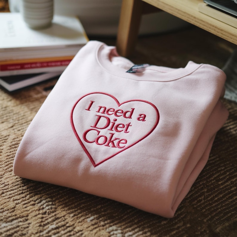 Personalized Custom Embroidered sweatshirts and hoodies I NEED A DIET COKE